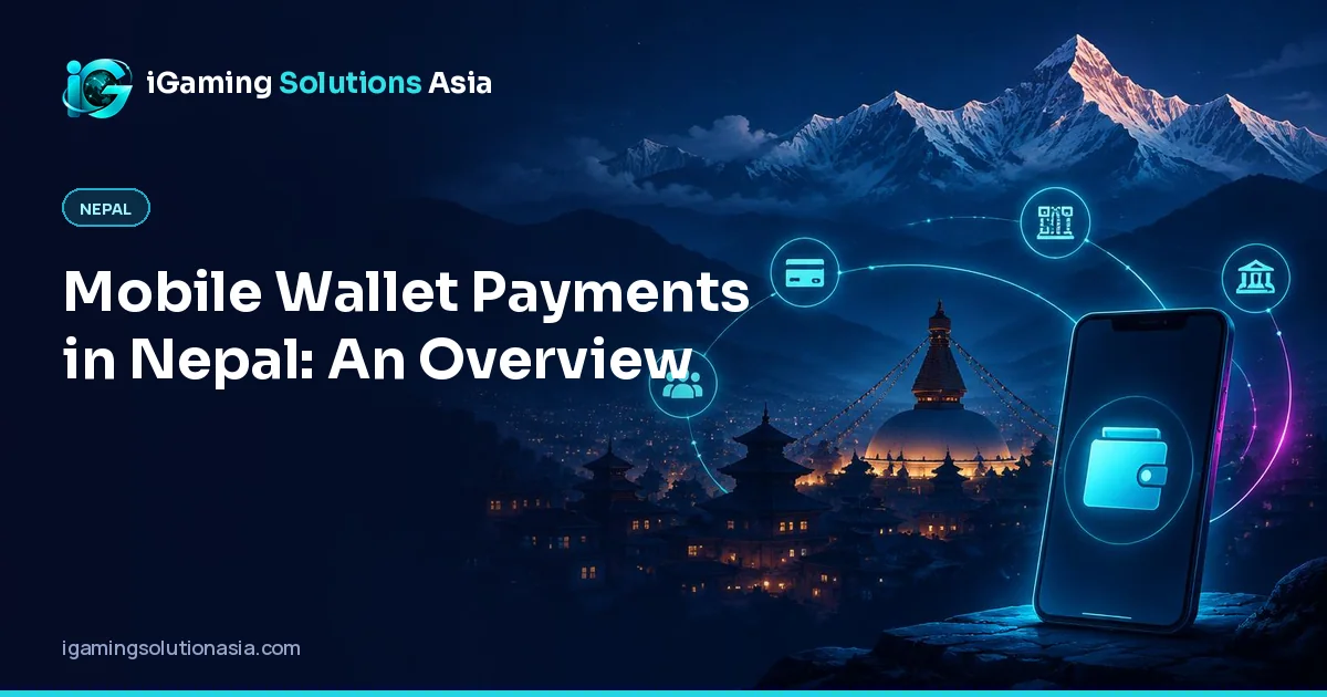 iGaming Solutions Asia cover: Mobile Wallet Payments in Nepal: An Overview