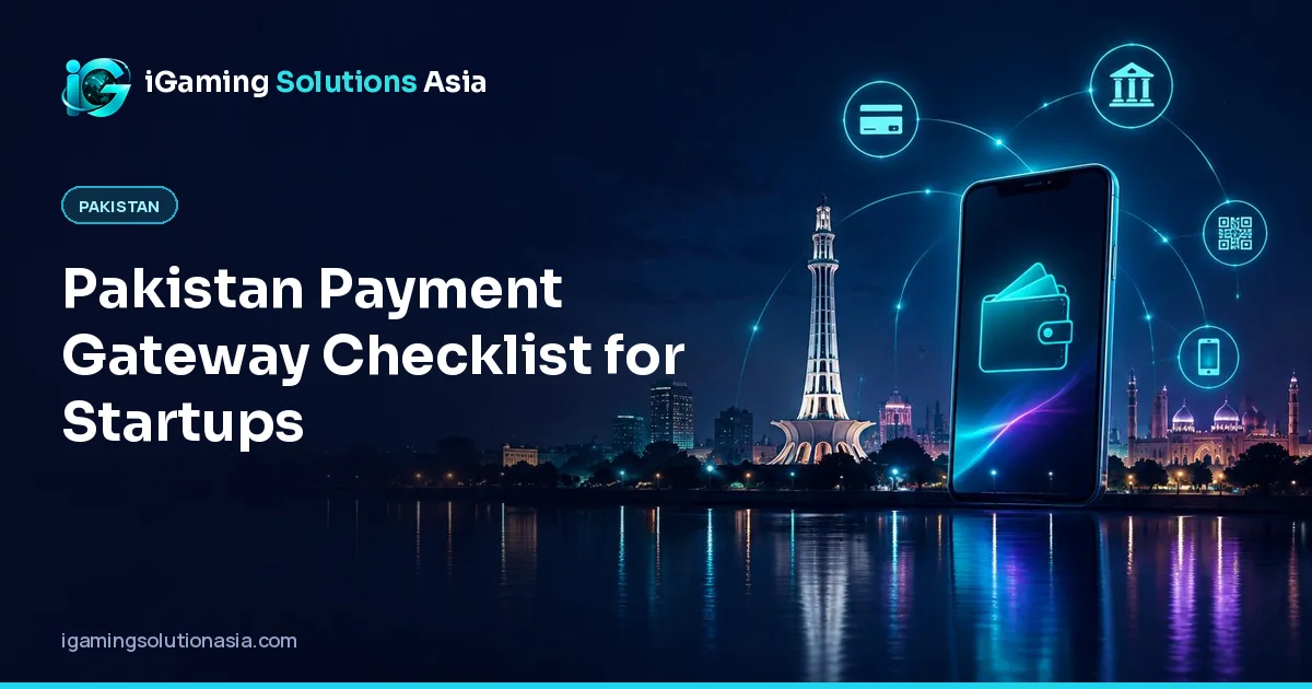 iGaming Solutions Asia cover: Pakistan Payment Gateway Checklist for Startups