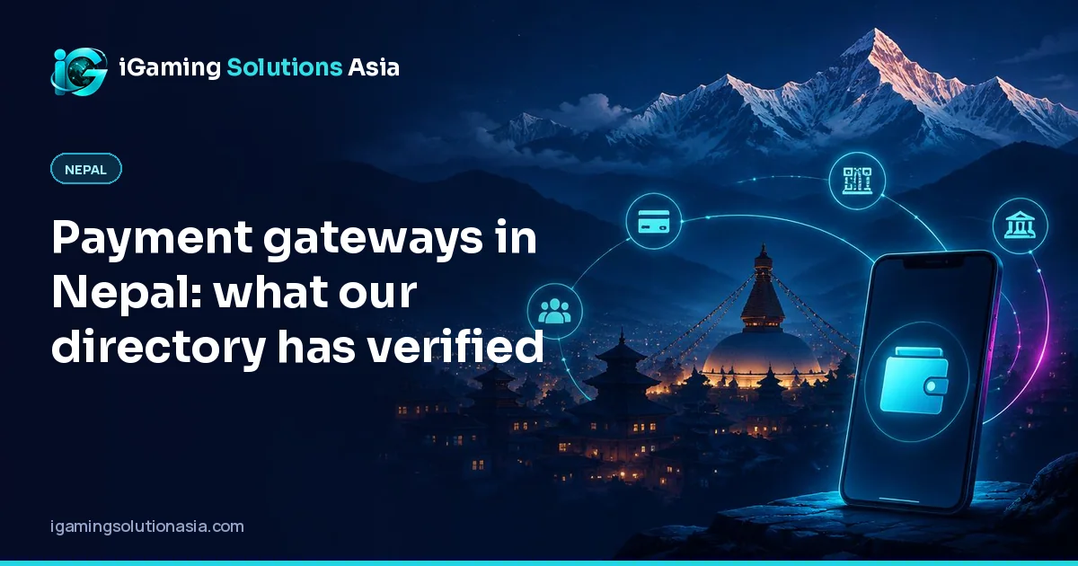 iGaming Solutions Asia cover: Payment gateways in Nepal: what our directory has verified
