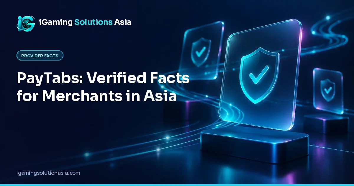 iGaming Solutions Asia cover: PayTabs: Verified Facts for Merchants in Asia