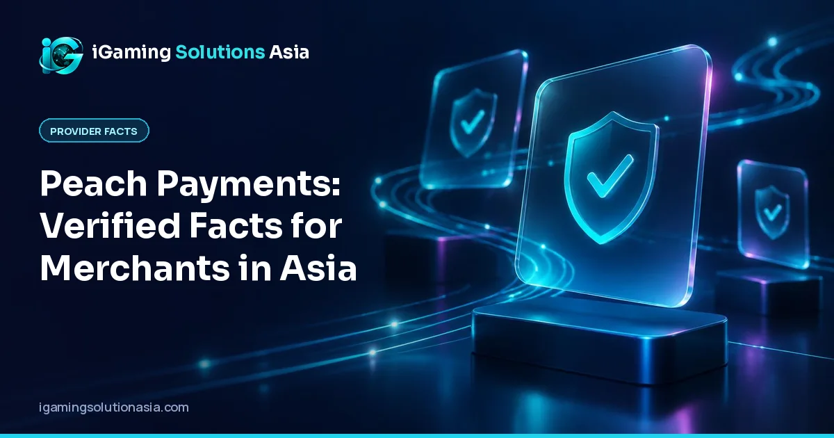 iGaming Solutions Asia cover: Peach Payments: Verified Facts for Merchants in Asia
