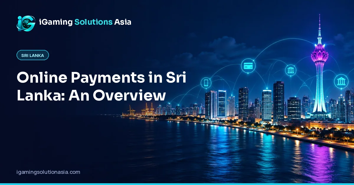 iGaming Solutions Asia cover: Online Payments in Sri Lanka: An Overview